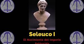 Seleuco I Nicátor: De oficial de Alejandro Magno a creador del imperio Seleúcida