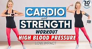 Cardio and Strength Workout for High Blood Pressure (30 Min LOW IMPACT)