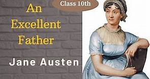 An Excellent Father/ Jane Austen/ Class 10th/ Qaisar Bashir