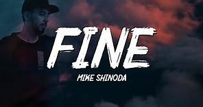 Mike Shinoda - fine (Lyrics)