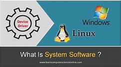 What Is System Software ? | Functions And Types Of System Software
