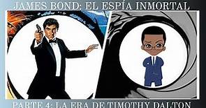 James Bond: El Espía Inmortal — Parte 4: La Era de Timothy Dalton