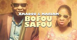 Amadou & Mariam - Bofou Safou (Official Music Video)
