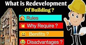 What is Redevelopment of Building | Why Require | Benefits |Disadvantages |Eligible building age