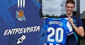 ENTREVISTA | Pacheco: "Es un sueño llegar, ahora hay que mantenerse" | Real Sociedad
