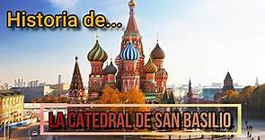 historia de la catedral de san basilio | Moscu-Rusia
