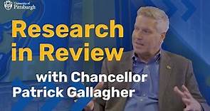 Research at Pitt with Chancellor Patrick Gallagher