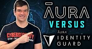 Aura vs Identity Guard: This One Is The Winner...