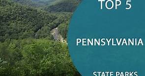 Top 5 Best State Parks to Visit in Pennsylvania | USA - English
