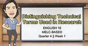 DISTINGUISHING TECHNICAL TERMS USED IN RESEARCH || Quarter 4 Week 1 || ENGLISH 10 || Aizie Dumuk