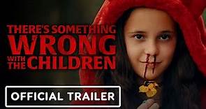 There's Something Wrong With the Children - Official Trailer (2023) Alisha Wainwright, Zach Gilford