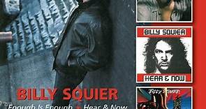 Billy Squier - Enough Is Enough / Hear & Now / Creatures Of Habit