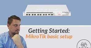 Getting Started: MikroTik basic setup