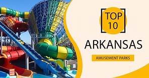 Top 10 Best Amusement Parks to Visit in Arkansas | USA - English