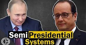 What are Semi-Presidential Systems? | Casual Historian
