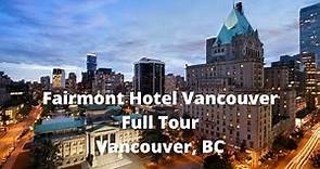 Fairmont Vancouver Hotel Full Tour I Vancouver, BC
