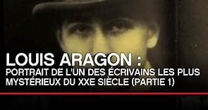 Louis Aragon : portrait de l'un des écrivains les plus mysétrieux du XXe (1/2) - Toute L'Histoire