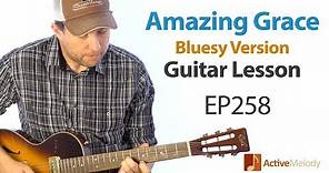 Amazing Grace Guitar Lesson - Learn a Blues Version of Amazing Grace on Guitar - EP258