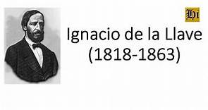 Ignacio de la Llave | Biografía breve