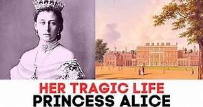 The TRAGIC Journey of Princess Alice: A Daughter of Queen Victoria