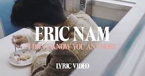 Eric Nam - I Don't Know You Anymore (Official Lyric Video)