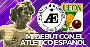 MI DEBUT con el Atlético Español | Atlético Español vs León 1975-76