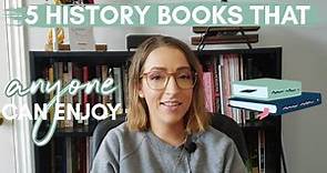 5 History Books that Anyone Can Enjoy | Recommendations from a History PhD