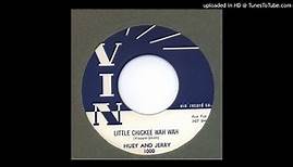 Huey and Jerry - Little Chickee Wah Wah - 1958