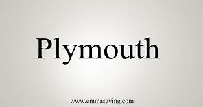How To Say Plymouth