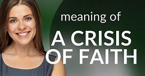 Understanding "A Crisis of Faith": An Insightful Exploration