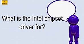 What Is The Intel Chipset Driver For?