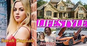 Sarah Dugdale (Actress) Lifestyle, Biography, age, Boyfriend, Net worth, Height, movies, Wiki !