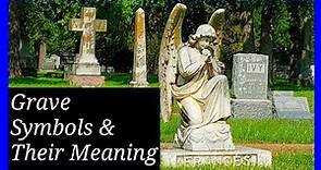 Cemetery Symbols & Their Meanings