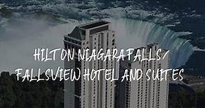 Hilton Niagara Falls/ Fallsview Hotel and Suites Review - Niagara Falls , Canada