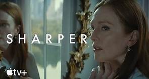 Sharper — Official Trailer | Apple TV+