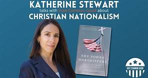 Katherine Stewart talks with Vote Common Good about Christian Nationalism