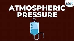 Atmospheric Pressure | Force and Pressure | Infinity Learn
