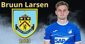 Jacob Bruun Larsen ● 2023 ● Welcome to Burnley ● Goals, Skills, Assists