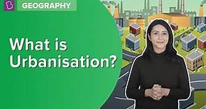 What Is Urbanisation? | Class 8 - Geography | Learn With BYJU'S