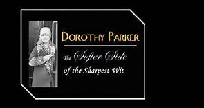 Dorothy Parker: The Softer Side of the Sharpest Wit