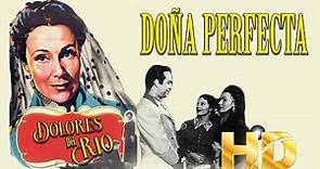 Doña Perfecta (1951) Pelicula En HD, Dolores del Rio.