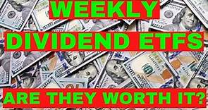 These ETFs Pay Dividends Weekly - Are They Worth It?