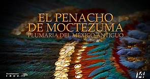 El penacho de Moctezuma. Plumaria del México antiguo