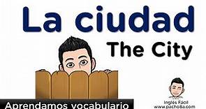 Aprendamos vocabulario - La Ciudad - The City