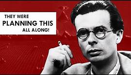 They Were Planning This All Along! | Aldous Huxley & The Fabian Society