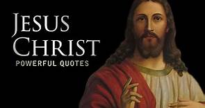 Jesus Christ - Life Changing Quotes