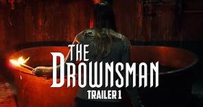 THE DROWNSMAN - Official Trailer 1