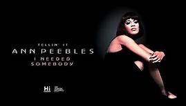 Ann Peebles - I Needed Somebody (Official Audio)