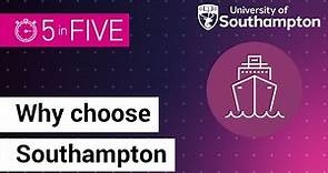Why Study at Southampton | 5 in Five | University of Southampton