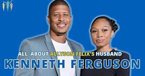 All About Allyson Felix's Husband: “Kenneth Ferguson”
